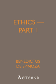 Baruch Spinoza, Ethics Part 1 and 2. 2022 Best Baruch Spinoza, Ethics Part 1 and 2.