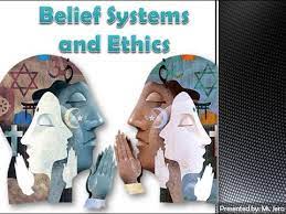 Belief systems and ethics