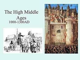 High middle Ages.