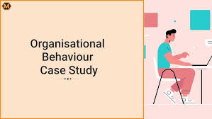 Organizational Behavior Case Study.