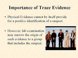 The Importance of Trace Evidence